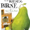 Die unglaubliche Geschichte von der Riesenbirne