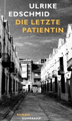 Edschmid, U: Die letzte Patientin