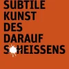 Manson, M: Die subtile Kunst des darauf Scheißens