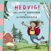 Nilsson, Frida: Hedvig! Das erste Schuljahr - Im Pferdefieber