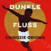 Obioma, C: Der dunkle Fluss