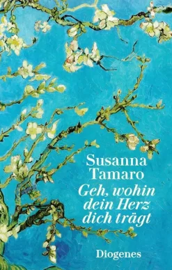 Tamaro, S: Geh, wohin dein Herz dich trägt