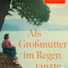 Teige, Trude: Als Großmutter im Regen tanzte
